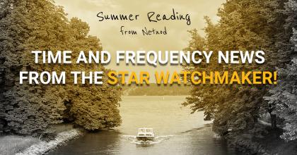 time and frequency news from the star watchmaker